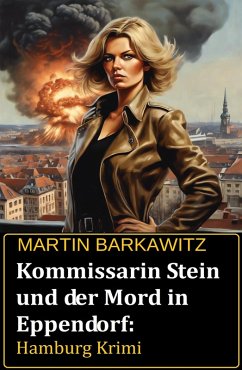 Kommissarin Stein und der Mord in Eppendorf: Hamburg Krimi (eBook, ePUB) - Barkawitz, Martin
