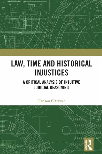Law, Time and Historical Injustices (eBook, PDF) Law, Time and Historical Injustices (eBook, PDF)