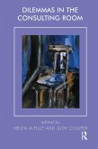 Dilemmas in the Consulting Room (eBook, ePUB) Dilemmas in the Consulting Room (eBook, ePUB)