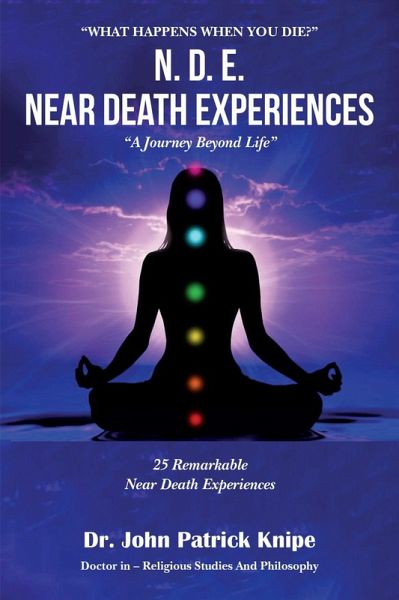 Near Death Experiences 'What Happens When You Die?' (eBook, ePUB)