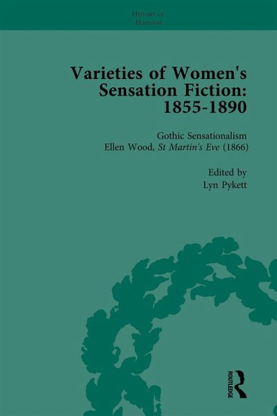 Varieties of Women's Sensation Fiction, 1855-1890 Vol 3 (eBook, ePUB) Varieties of Women's Sensation Fiction, 1855-1890 Vol 3 (eBook, ePUB)