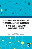 Issues in Providing Services to Trauma-Affected Veterans In and Out of Veterans Treatment Courts (eBook, PDF)
