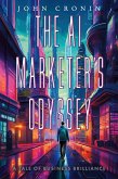 The AI Marketer's Odyssey (eBook, ePUB) The AI Marketer's Odyssey (eBook, ePUB)