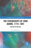 The Friendships of John Adams, 1774-1801 (eBook, ePUB)