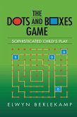 The Dots and Boxes Game (eBook, ePUB) The Dots and Boxes Game (eBook, ePUB)
