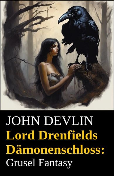 Lord Drenfields Dämonenschloss: Grusel Fantasy (eBook, ePUB)