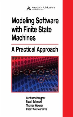 Modeling Software with Finite State Machines (eBook, ePUB) - Wagner, Ferdinand; Schmuki, Ruedi; Wagner, Thomas; Wolstenholme, Peter