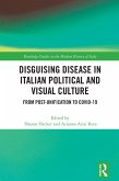 Disguising Disease in Italian Political and Visual Culture (eBook, PDF)