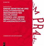 Einige Genetische und evolutionistische Besonderheiten polyploider Formen und deren Bedeutung für die Pflanzenzüchtung (eBook, PDF)