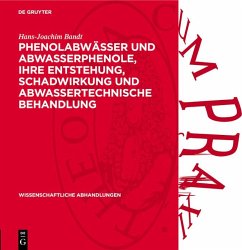 Phenolabwässer und Abwasserphenole, ihre Entstehung, Schadwirkung und abwassertechnische Behandlung (eBook, PDF) - Bandt, Hans-Joachim