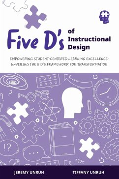 Five D's of Instructional Design (eBook, ePUB) - Unruh, Jeremy; Unruh, Tiffany