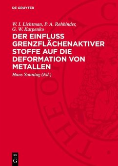 Der Einfluss grenzflächenaktiver Stoffe auf die Deformation von Metallen (eBook, PDF) - Lichtman, W. I.; Rehbinder, P. A.; Karpenko, G. W.