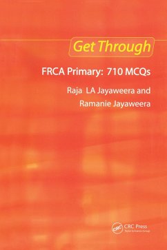 Get Through FRCA Primary: 710 MCQs (eBook, PDF) - Jayaweera, Raja L A