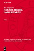 J. R. Grigulevic: Ketzer, Hexen, Inquisitoren. Teil 2 (eBook, PDF) J. R. Grigulevic: Ketzer, Hexen, Inquisitoren. Teil 2 (eBook, PDF)