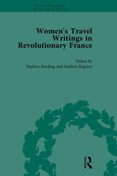 Women's Travel Writings in Revolutionary France, Part II vol 7 (eBook, PDF) Women's Travel Writings in Revolutionary France, Part II vol 7 (eBook, PDF)