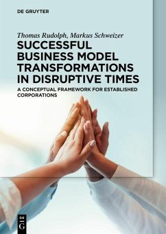 Successful Business Model Transformations in Disruptive Times (eBook, PDF) - Rudolph, Thomas; Schweizer, Markus
