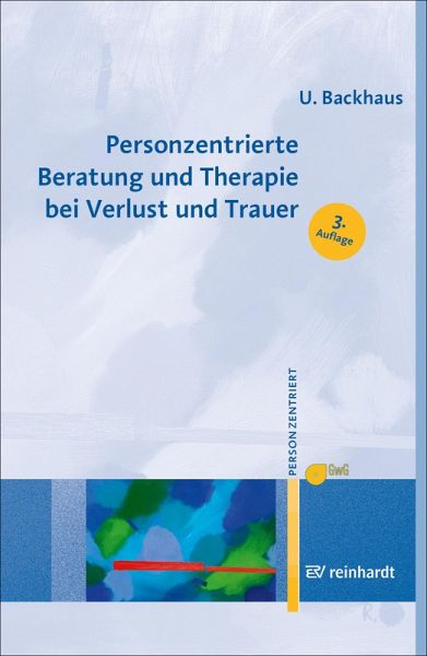 Personzentrierte Beratung und Therapie bei Verlust und Trauer (eBook, PDF) Personzentrierte Beratung und Therapie bei Verlust und Trauer (eBook, PDF)