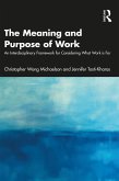 The Meaning and Purpose of Work (eBook, ePUB) The Meaning and Purpose of Work (eBook, ePUB)