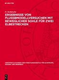 Ergebnisse von Flußbmodellversuchen mit beweglicher Sohle für zwei Elbestrecken (eBook, PDF)