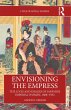 Envisioning the Empress: The Lives and... - Bild 1