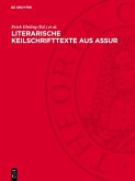 Literarische Keilschrifttexte aus Assur (eBook, PDF) Literarische Keilschrifttexte aus Assur (eBook, PDF)