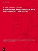 Ergebnisse wasserbaulicher Großmodellversuche (eBook, PDF) Ergebnisse wasserbaulicher Großmodellversuche (eBook, PDF)