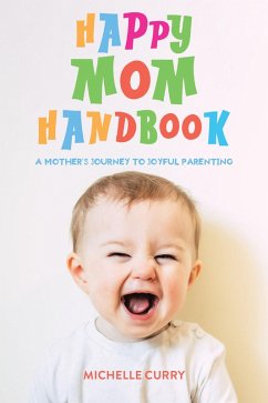 Happy Mom Handbook (eBook, ePUB) - Curry, Michelle