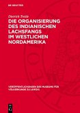 Die Organisierung des indianischen Lachsfangs im westlichen Nordamerika (eBook, PDF)