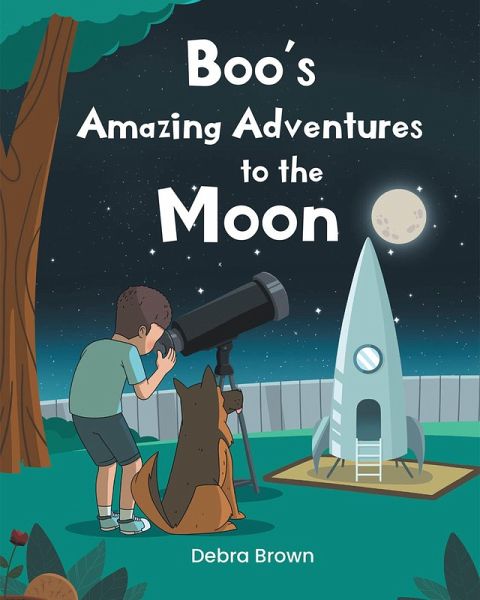 Boo's Amazing Adventures to the Moon (eBook, ePUB)