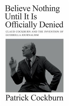 Believe Nothing until It Is Officially Denied (eBook, ePUB) - Cockburn, Patrick