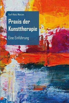 Praxis der Kunsttherapie (eBook, PDF) - Menzen, Karl-Heinz