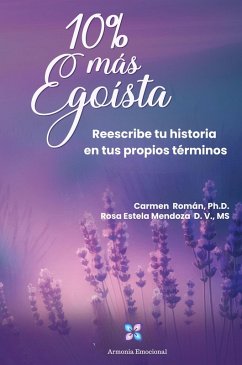 Cover 10% más Egoísta. Reescribe tu historia en tus propios términos (eBook, ePUB)