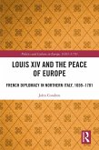 Louis XIV and the Peace of Europe (eBook, ePUB)
