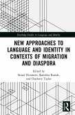 New Approaches to Language and Identity in Contexts of Migration and Diaspora (eBook, PDF) New Approaches to Language and Identity in Contexts of Migration and Diaspora (eBook, PDF)
