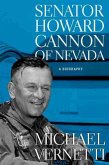 Senator Howard Cannon of Nevada (eBook, ePUB)