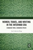 Women, Travel, and Writing in the Interwar Era (eBook, ePUB)