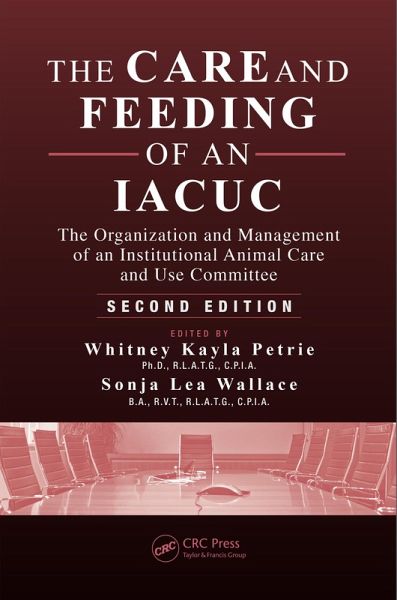 The Care and Feeding of an IACUC (eBook, ePUB) The Care and Feeding of an IACUC (eBook, ePUB)