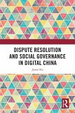 Dispute Resolution and Social Governance in Digital China (eBook, ePUB) Dispute Resolution and Social Governance in Digital China (eBook, ePUB)