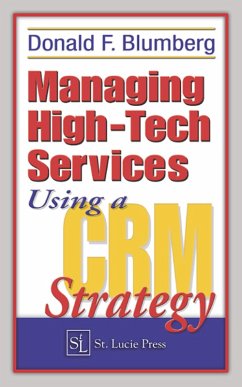 Managing High-Tech Services Using a CRM Strategy (eBook, ePUB) - Blumberg, Donald F.