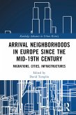 Arrival Neighborhoods in Europe since the mid-19th Century (eBook, ePUB)
