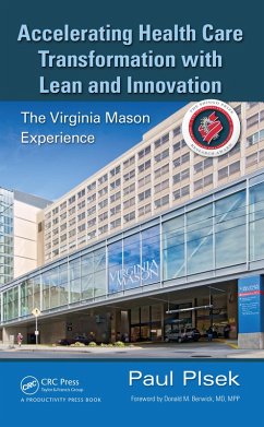 Accelerating Health Care Transformation with Lean and Innovation (eBook, ePUB) - Plsek, Paul E.