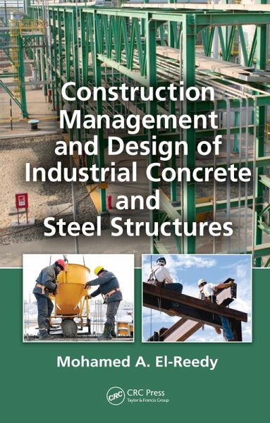 Construction Management and Design of Industrial Concrete and Steel Structures (eBook, ePUB) Construction Management and Design of Industrial Concrete and Steel Structures (eBook, ePUB)