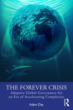 The Forever Crisis (eBook, PDF) - Day, Adam The Forever Crisis (eBook, PDF) - Day, Adam