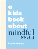 A Kids Book About Mindfulness (eBook, ePUB) A Kids Book About Mindfulness (eBook, ePUB)