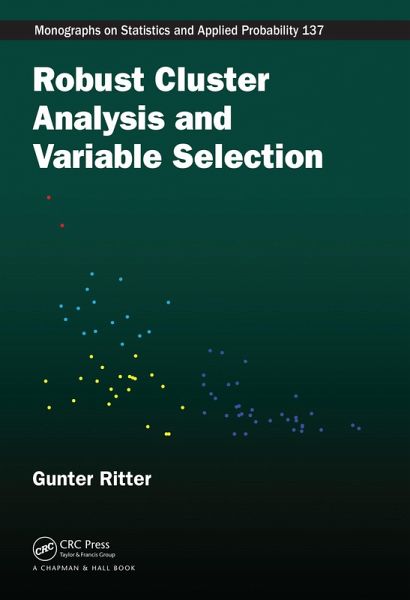 Robust Cluster Analysis and Variable Selection (eBook, ePUB) Robust Cluster Analysis and Variable Selection (eBook, ePUB)