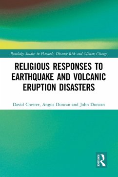 Religious Responses to Earthquake and Volcanic Eruption Disasters (eBook, ePUB) - Chester, David; Duncan, Angus; Duncan, John