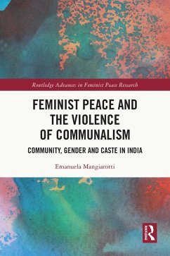 Feminist Peace and the Violence of Communalism (eBook, ePUB) - Mangiarotti, Emanuela