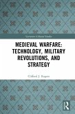 Medieval Warfare: Technology, Military Revolutions, and Strategy (eBook, ePUB)