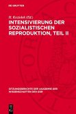 Intensivierung der sozialistischen Reproduktion, Teil II (eBook, PDF) Intensivierung der sozialistischen Reproduktion, Teil II (eBook, PDF)