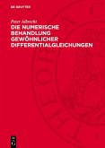 Die numerische Behandlung gewöhnlicher Differentialgleichungen (eBook, PDF)